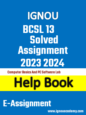 IGNOU BCSL 13 Solved Assignment 2023 2024